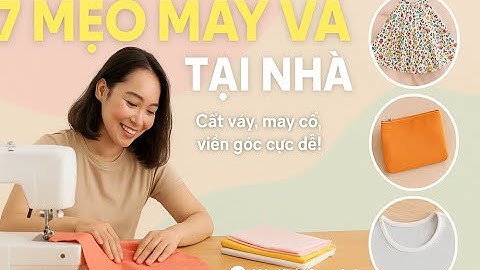 Tổng Hợp 7 Mẹo May Vá Tại Nhà Dễ Làm| Song Anh MK #Phutungmaykhausonganh