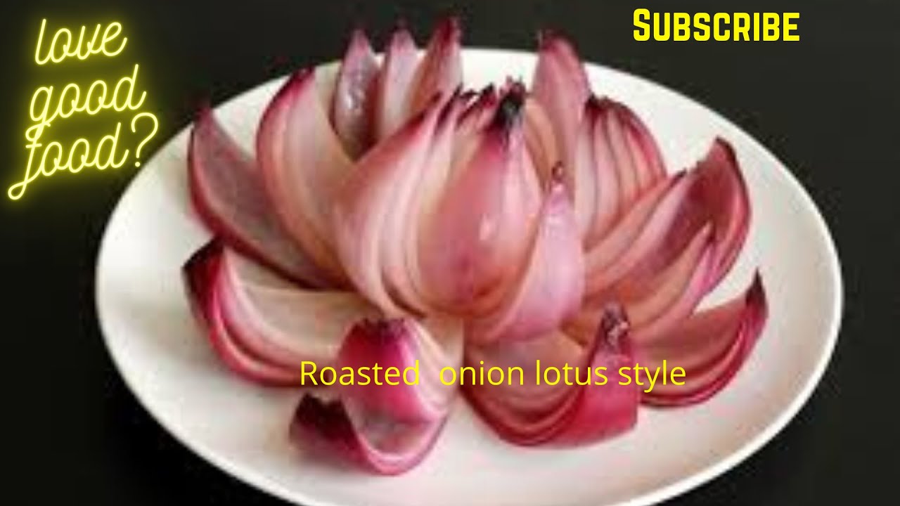 Lotus flower Roasted Onion YouTube