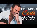 EDUARDO COSTA MÚSICAS DE SUCESSOS 2021 ♫ AS MELHORES MÚSICAS DE EDUARDO COSTA COLEÇÃO