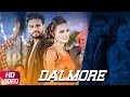 Dalmore Full Song Nik Ghuman Latest Punjabi Song 2017