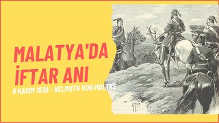 Malatyada İftar Anı 8 Kasım 1838 - Helmuth Von Moltke