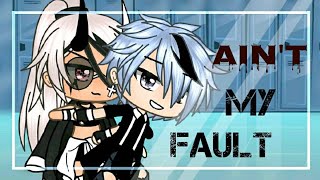 •Ain't my fault• // GLMV// Read the pinned comment please
