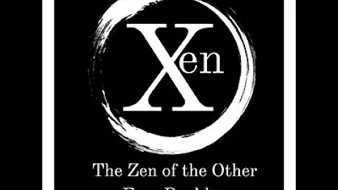 Xen: The Zen of the Other