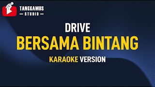 Bersama Bintang - DRIVE (Karaoke)