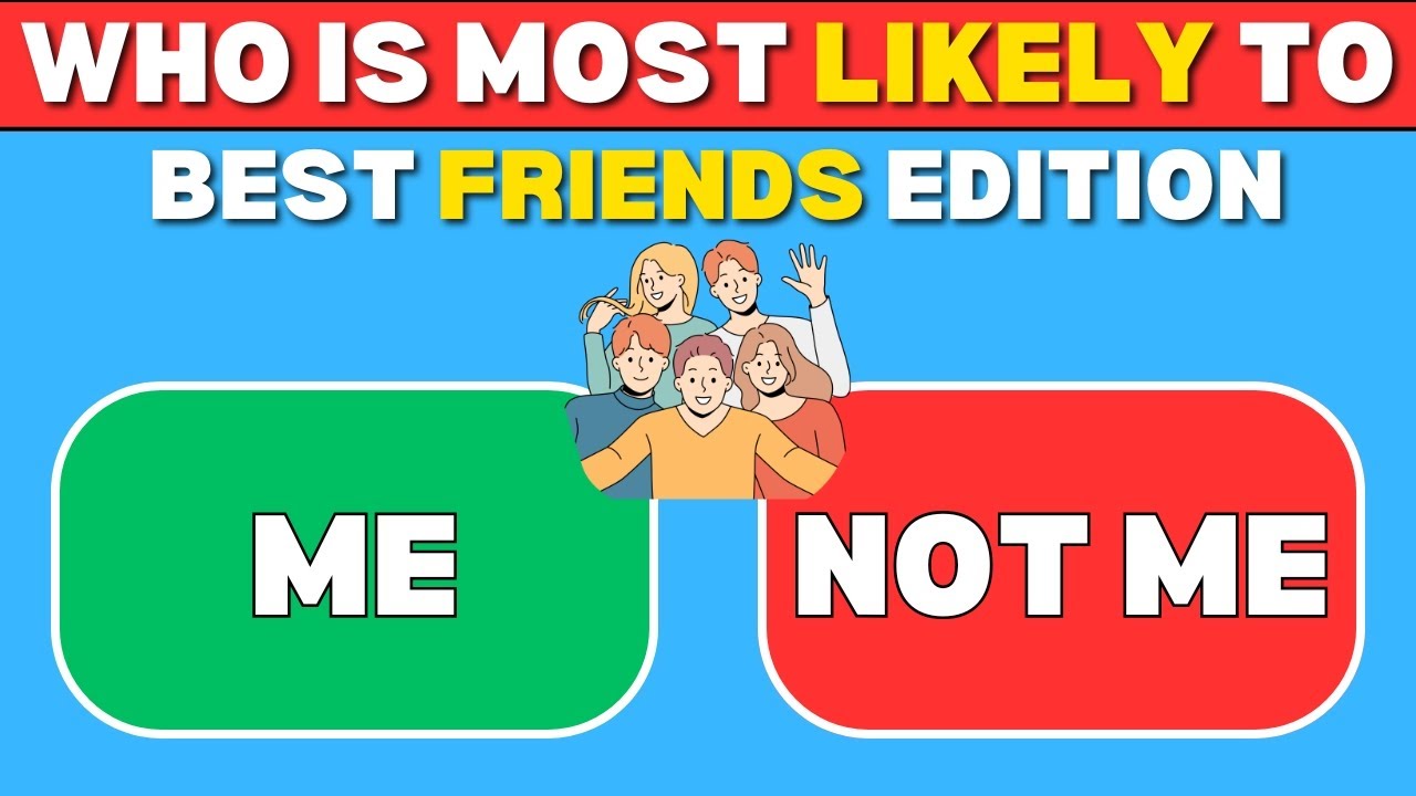 “Most Likely To: Best Friends Edition – 100 Questions Challenge!”