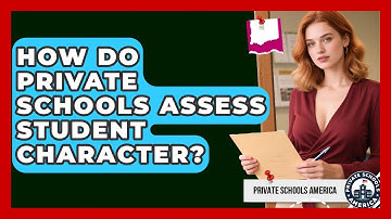 How Do Private Schools Assess Student Character? - Private Schools America