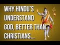 Only Hinduism Makes Sense Out Of God.