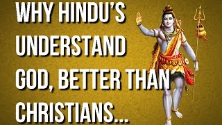 Only Hinduism Makes Sense Out Of God.