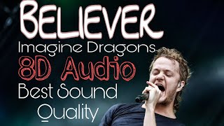 Imagine Dragons | Believer ( 8D Audio) (Best Sound Quality)
