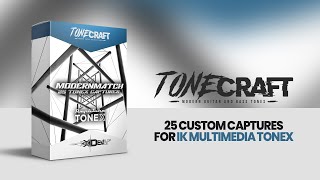 #TONECRAFT ModernMatch | 25 custom ToneX captures | IK Multimedia ToneX