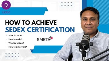 What is Sedex Certification, how it works, why it matters and how to achieve it?