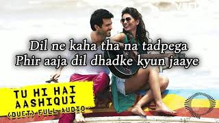 Tu Hi Hai Aashiqui Lyrics - Duet | Bass Boosted | Dishkiyaoon | Arijit Singh, Palak Muchhal