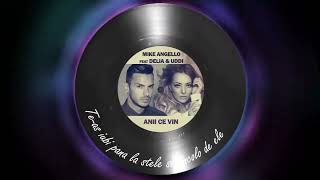 Mike Angello feat. Delia & Uddi - Anii ce vin [Official Video] Speed Version