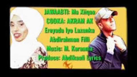 AKRAM AK JAWABTII HANIYEETA   MA XIIQAA   2018 BY THE ABDIKAAFI LYRICS