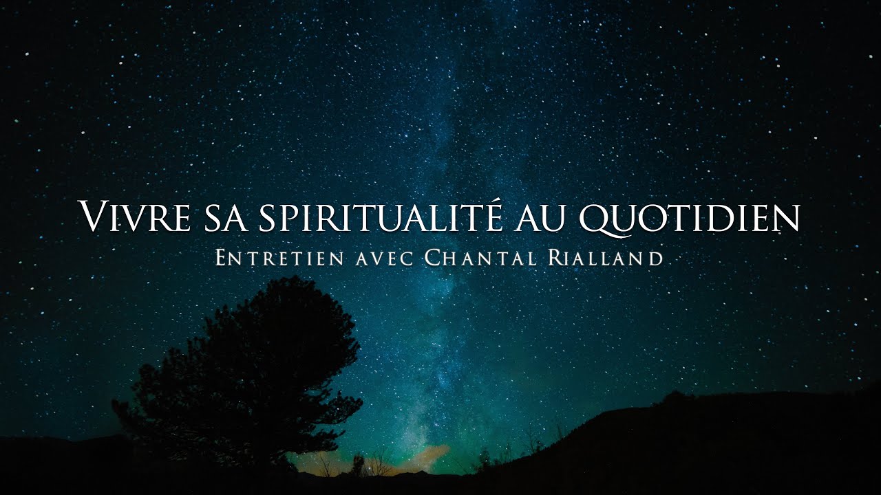 Vivre sa spiritualité au quotidien (Chaîne YT : Tistrya)