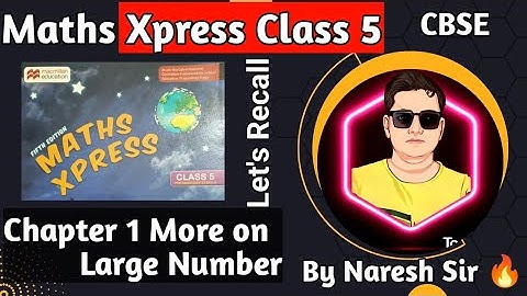 Maths xpress Class 5 Chapter 1 More on Large Number |Macmillan Education|Harsh Public SchoolGurugram