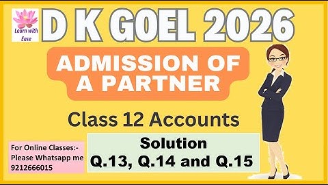Q13,Q14 and Q15| Admission of a Partner| DK Goel 2026| Class 12| Accounts| Chapter 3@learnwithease