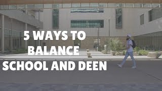 BACK TO SCHOOL: 5 WAYS TO BALANCE SCHOOL AND DEEN