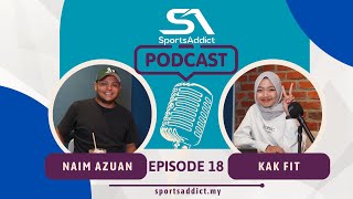 PODCAST EP18- BARU 1 TAHUN DAH KAKI PODIUM, BERSAMA KAK FIT