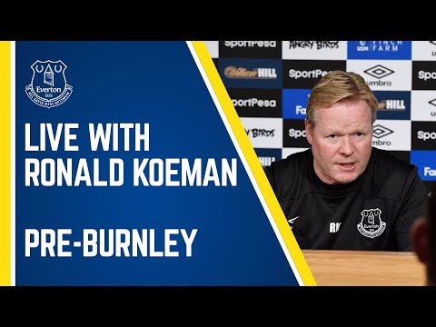 KOEMAN PRE-BURNLEY PRESS CONFERENCE goodison park tour