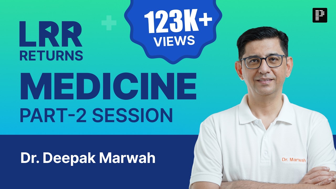 Medicine LRR by Dr. Deepak Marwah Part 2 | For NEET PG, INI-CET & FMGE