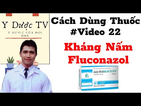 Video: 3 cách dễ dàng để sử dụng Fluconazole
