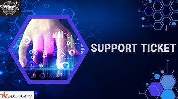 How to open Support Ticket in SDSTARFX