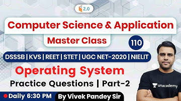 6:30 PM - REET, DSSSB, KVS, STET, UGC NET, NIELIT Exams | CS by Vivek Pandey | Operating System