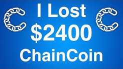 I Lost $2400 in ChainCoin CHC