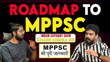 MPPSC की Step by Step Planning and Strategies | ft Anand Mishra on Indian Aspirant Show | MPPSC Exam