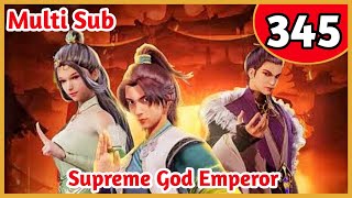 [Multi Sub] Supreme God Emperor Episode 345 Eng Sub | Origin Animation