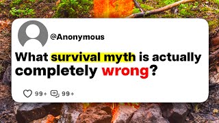 What survival myth is actually completely wrong?