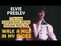 Elvis Presley - Walk a Mile a Mile In My Shoes - The Live Comparison Series - Volume Sixty Six