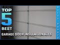 Top 5 Best Garage Door Insulation Kits Review in 2021