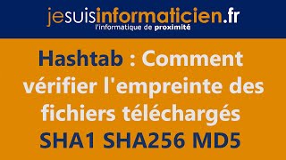 Hashtab : Comment  vérifier l'empreinte des fichiers téléchargés | SHA1 SHA256 MD5 36 Sec