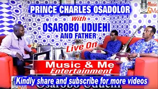 PRINCE CHARLES OSADOLOR WITH OSAROBO UDUEHI AND FATHER JUNE 2021 EDITION