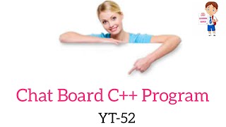 Chat Board C++ program YT 52 Easy Learning Genius