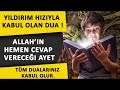 Kim Bu Ayeti Okursa Allah Hemen Ona Cevap Verecektir !