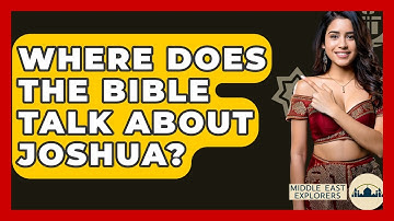 Where Does The Bible Talk About Joshua? - Middle East Explorers