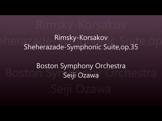 Rimsky-Korsakov - Schéhérazade : 3è mvt "Le jeune Prince et la Princesse" : Orch Symph Boston / S.Ozawa