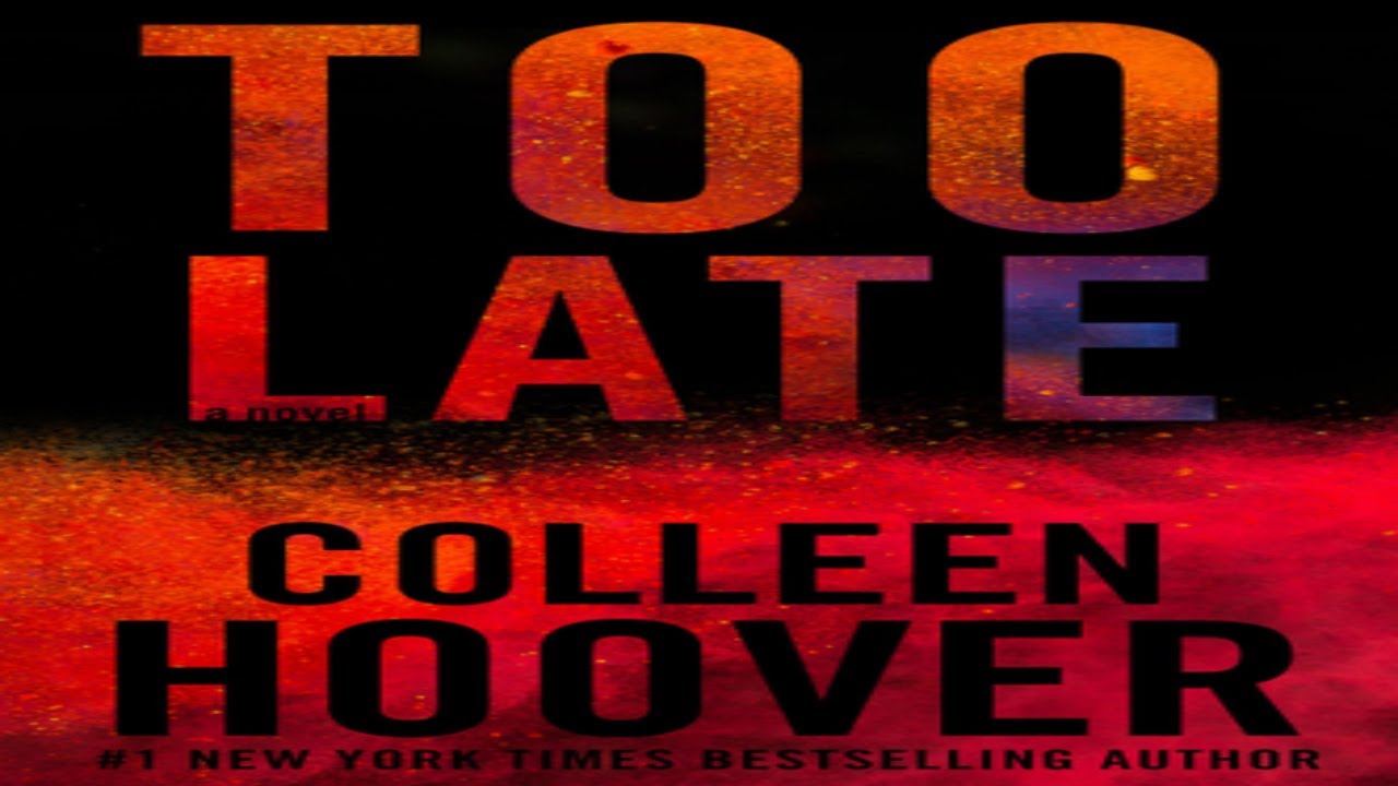 Too Late --Colleen Hoover -1/2