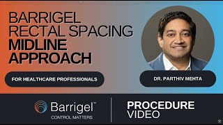 Barrigel Rectal Spacer Procedure - Dr. Mehta Midline Approach