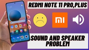 Redmi Note 11Pro, Pro plus sound and speaker problem Fix