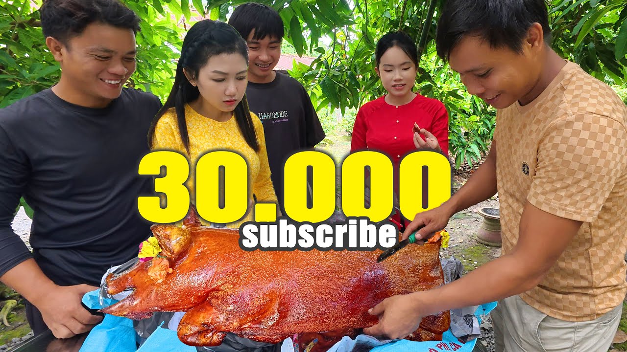 🔴 Chú Tư Tặng Heo Quay Ăn Mừng 30.000 Người Đăng Ký | Cẩm Hằng
