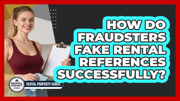 How Do Fraudsters Fake Rental References Successfully? - Rental Property Gurus