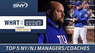 Ranking the top 5 managers/coaches in NY/NJ | What Are The Odds? | SNY