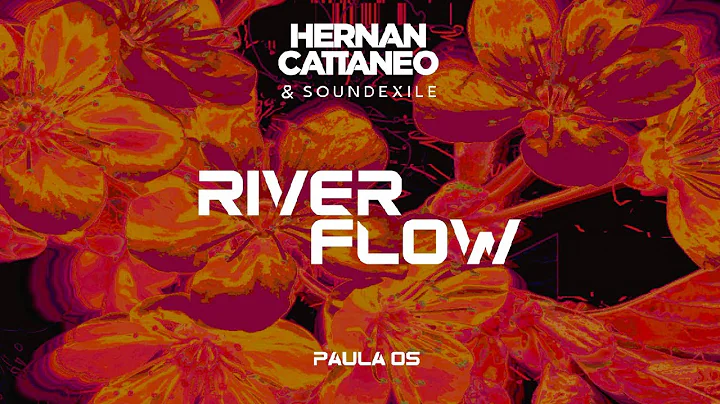 Hernan Cattaneo & Soundexile - River Flow (feat. P...