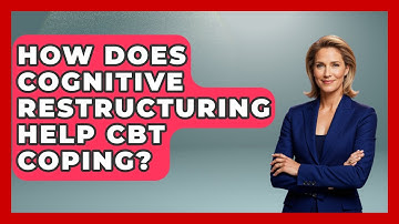 How Does Cognitive Restructuring Help CBT Coping? - CBT for Gen Z
