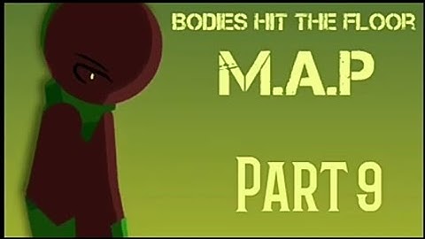 Bodies hit the floor m.a.p (part 9) (stick nodes)