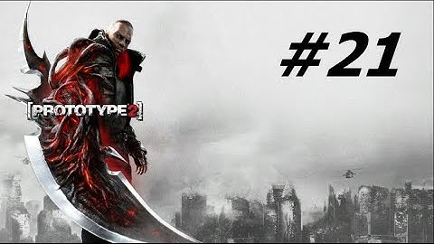 Prototype 2 Ep21 [Red Zone Has All The Upgrades]